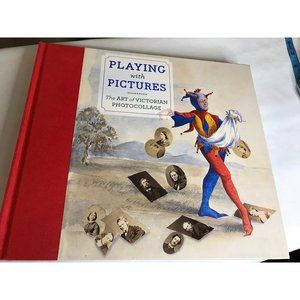 Playing with Pictures The Art of Victorian Photocollage